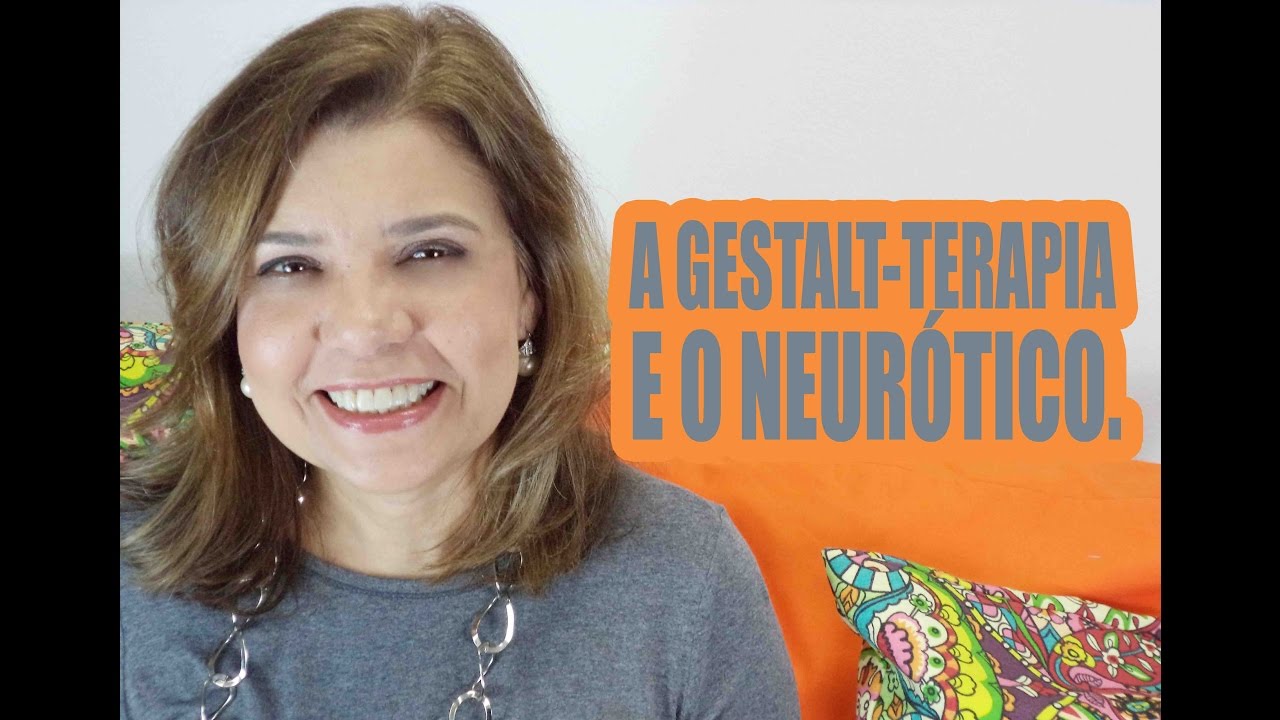 Falando sobre Gestalt-Terapia - A Gestalt-Terapia e o neurótico