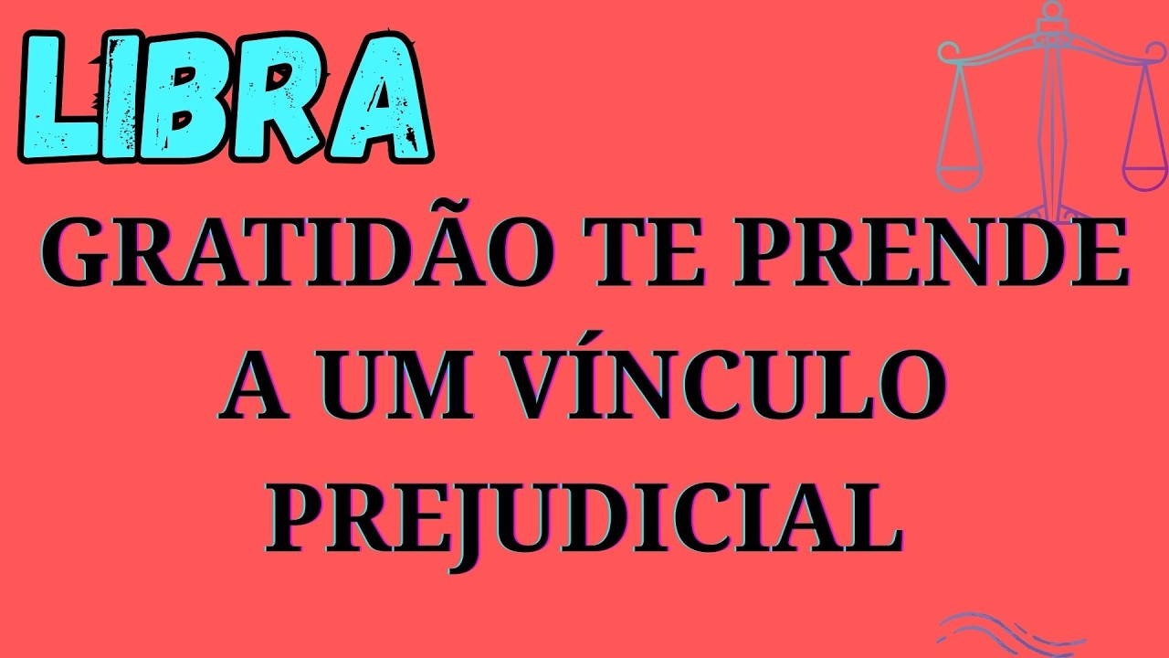 ♎ Libra: Gratidão não é dívida eterna — é hora de se afastar ⚠️