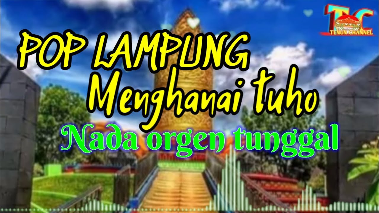 Pop lampung orgen tunggal, menghanai tuho, klasik lampung abung,lagu galau cocok dengar waktu santai