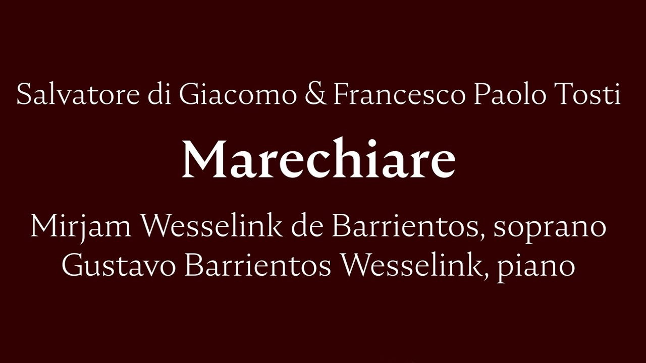 Marechiare - Mirjam Wesselink de Barrientos (soprano) & Gustavo Barrientos Wesselink (piano)