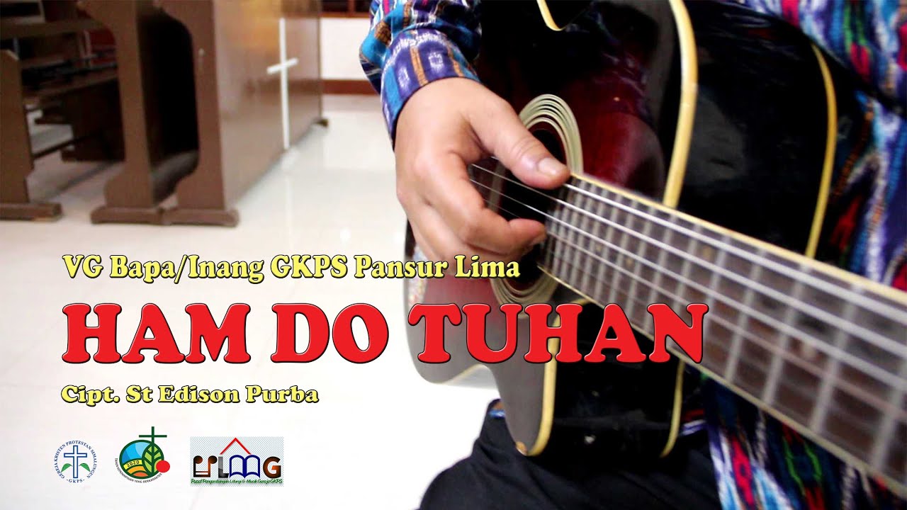 HAM DO TUHAN (VG Bapa Inang GKPS Pansur Lima)