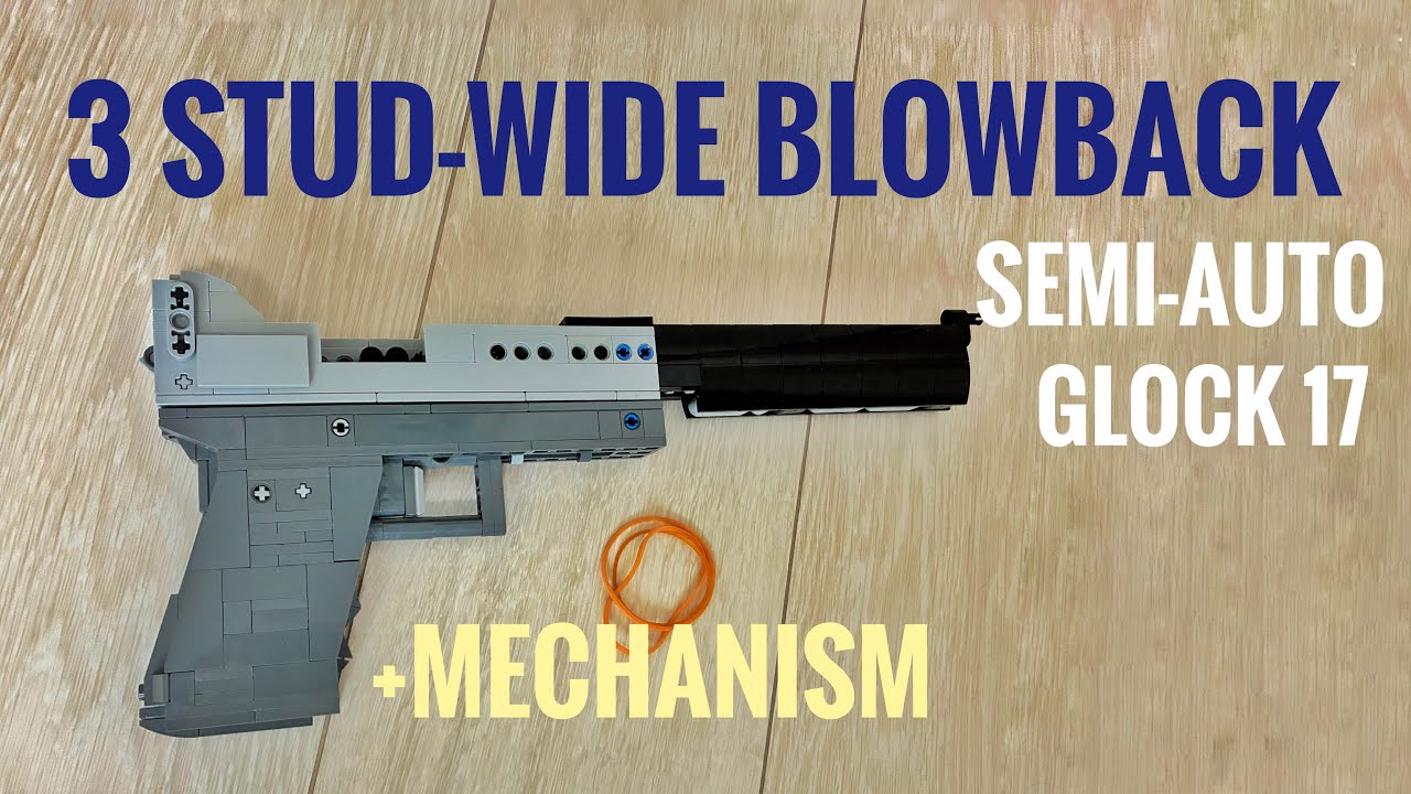 Lego 3-Stud Wide Semi-Auto Blowback Glock 17 ［+Mechanism］