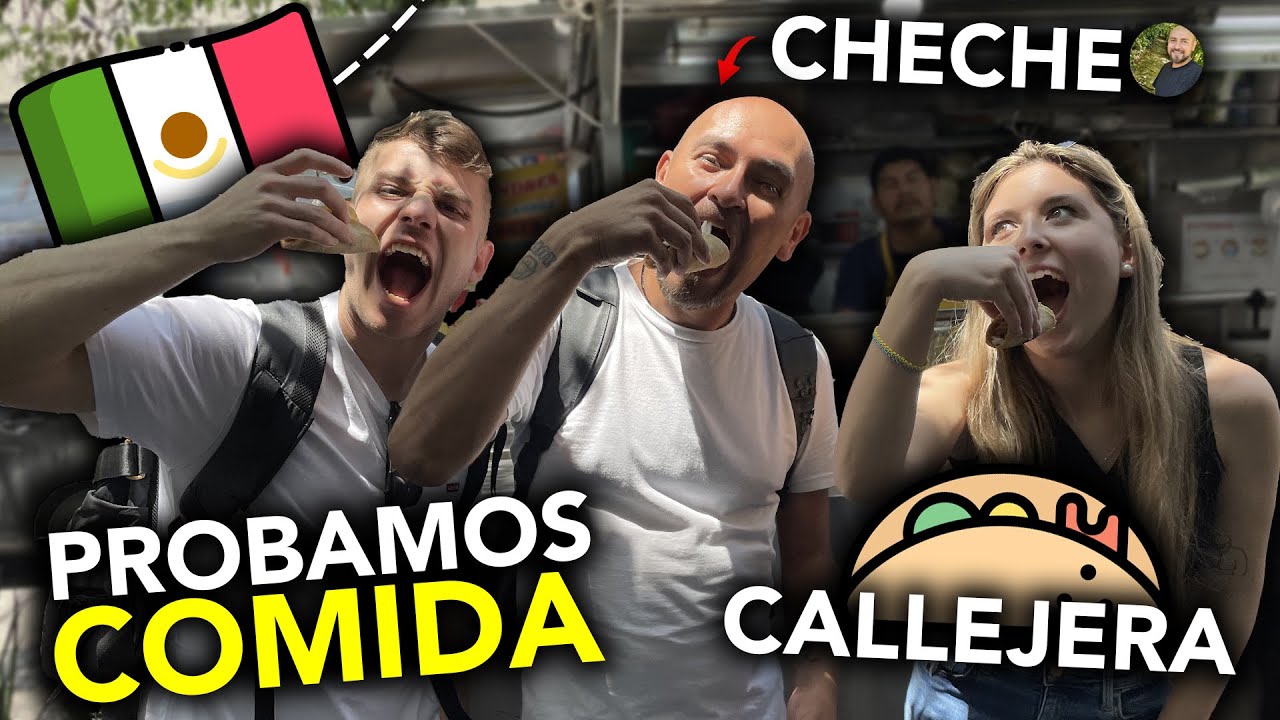 PROBANDO COMIDA CALLEJERA MEXICANA por PRIMERA VEZ con @Cheche  | LA MEJOR RUTA DE NUESTRAS VIDAS