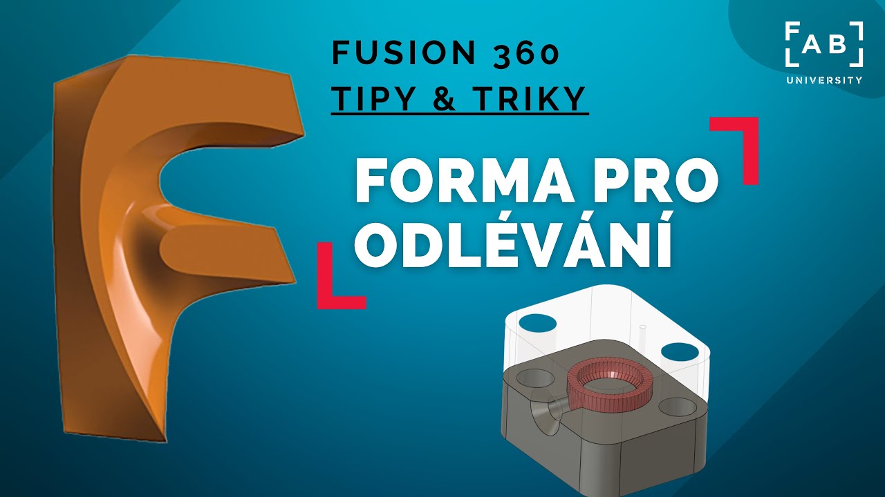 Forma pro odlévání | 07 Fusion 360: Tipy & triky
