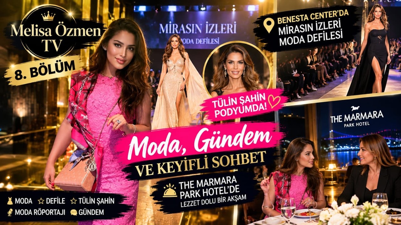 T&Uuml;LİN ŞAHİN PODYUMDA! ✨ Mirasın İzleri Defilesi, Moda ve G&uuml;ndem Sohbeti | Melisa &Ouml;zmen TV