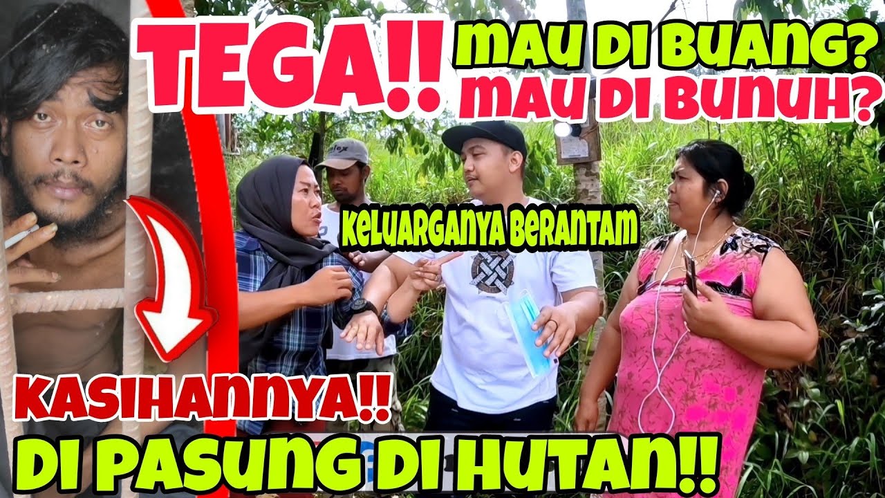 Muda ganteng Bayu di kerangkeng keluarga nya di hutan!! pasung bukan solusi