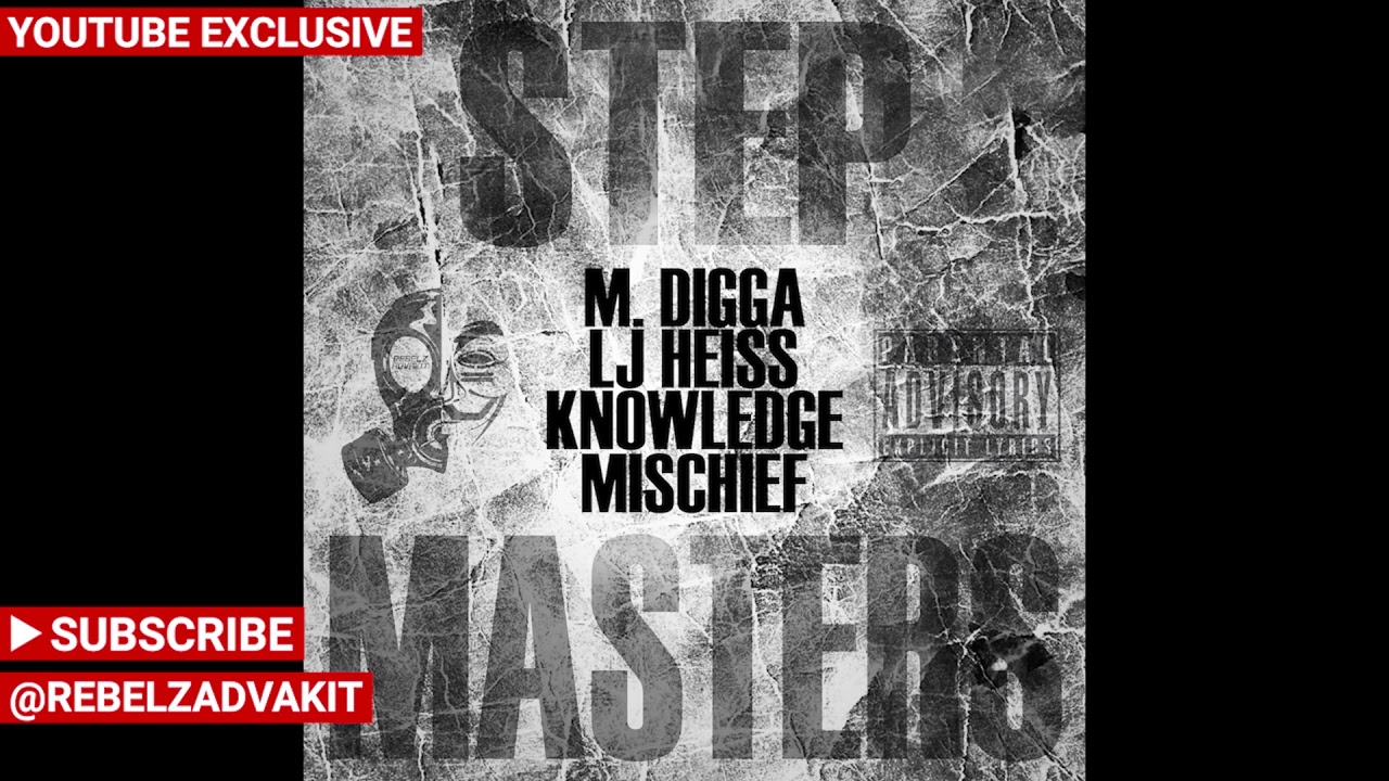 Step Masters (ft. M.Digga, LJ Heiss, Knowledge & Mischief) [YouTube Exclusive]