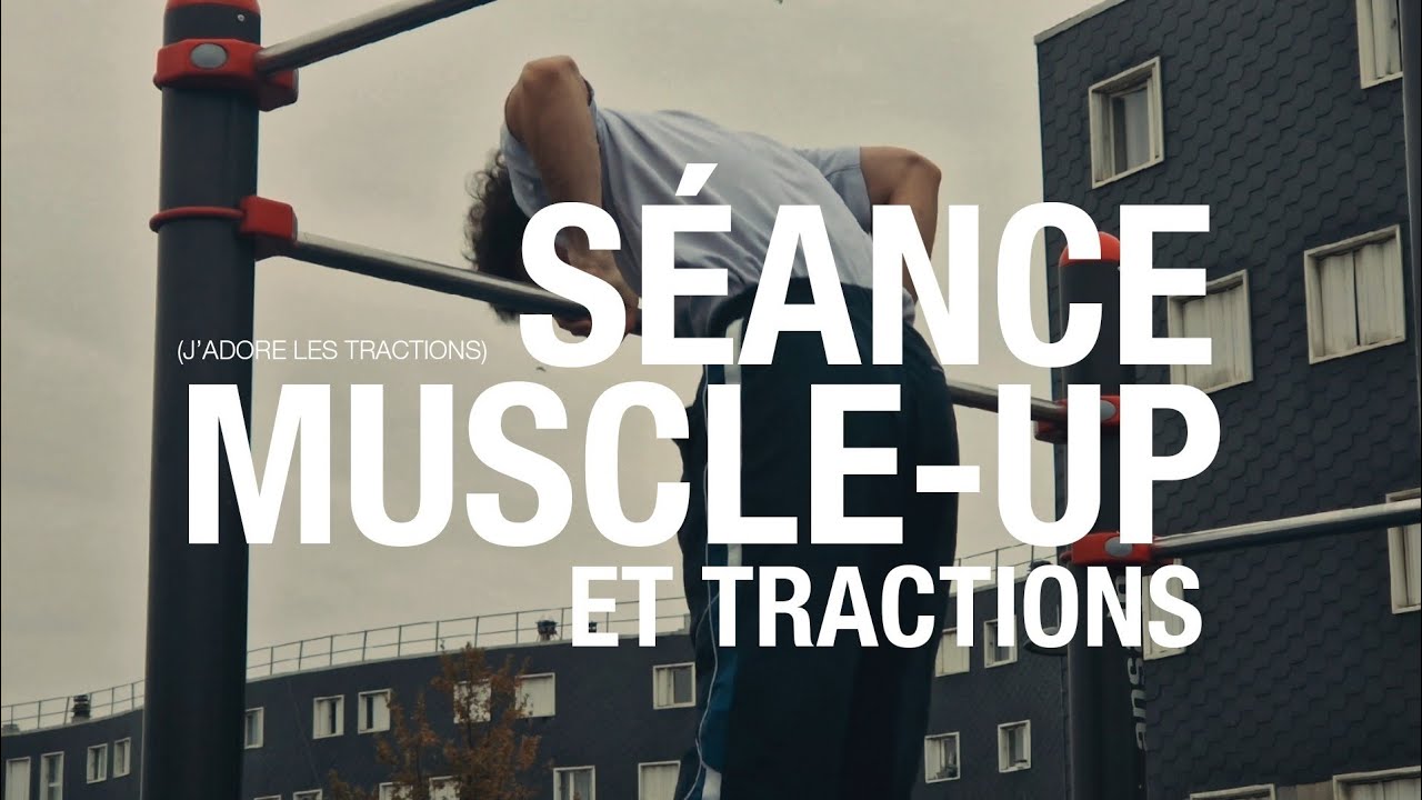 SÉANCE MUSCLE-UP ET TRACTIONS 