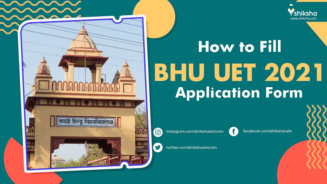 How to Fill BHU UET 2021 Application Form?