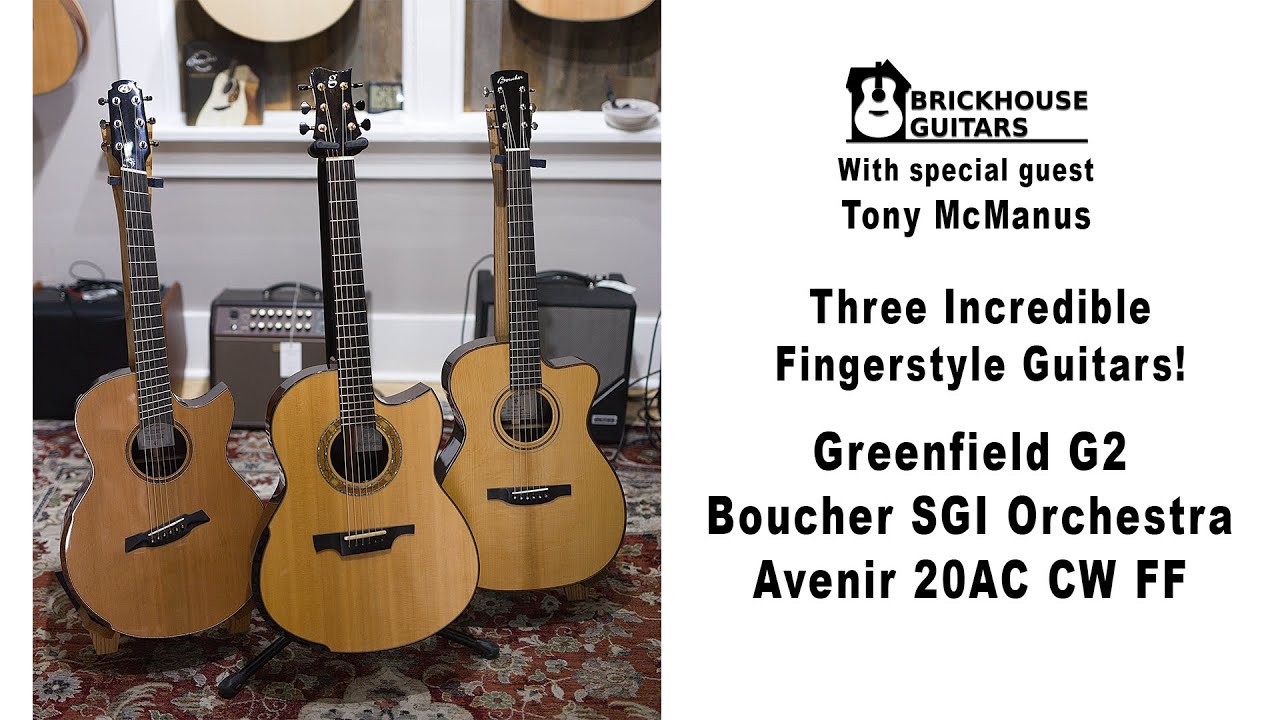 Tony McManus showcases Greenfield, Boucher & SGI Avenir!