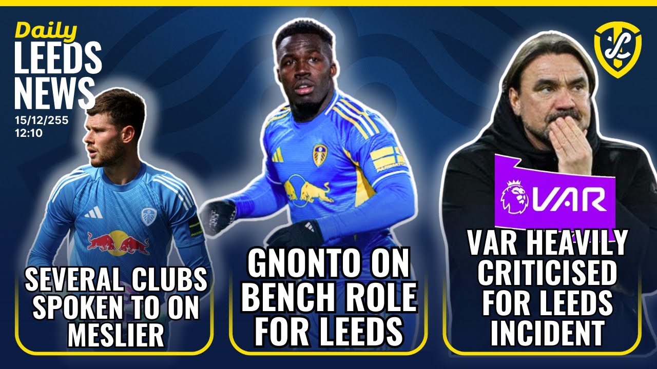 Gnonto on Sub Role | Several Clubs Speak on Meslier | Cresswell Payday | VAR Criticised