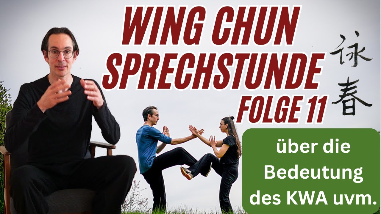 WING CHUN Sprechstunde: Folge 11: Fähigkeiten im Wing Chun, Bedeutung des Kwa & mein Werdegang