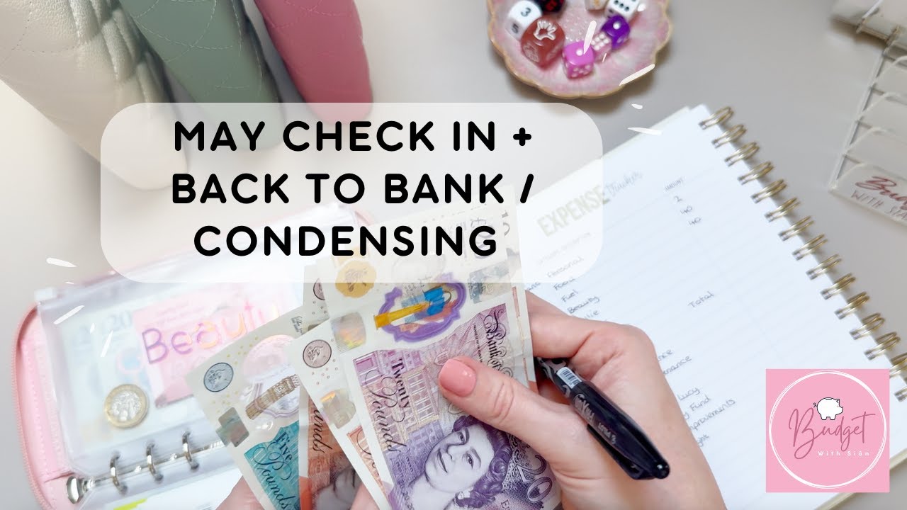 MAY CHECK IN + BACK TO BANK / CASH CONDENSING | UK Cash Stuffing | #CashEnvelopeStuffing | Budgeting