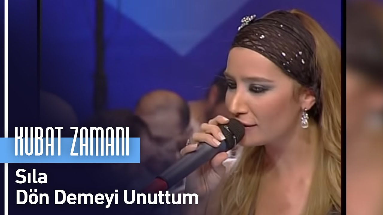 Sıla - Dön Demeyi Unuttum (Kubat Zamanı)