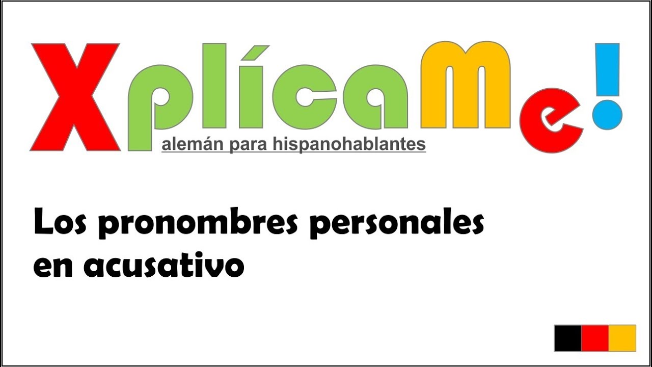 Los pronombres personales en acusativo. Xplícame - Martin Reichenauer