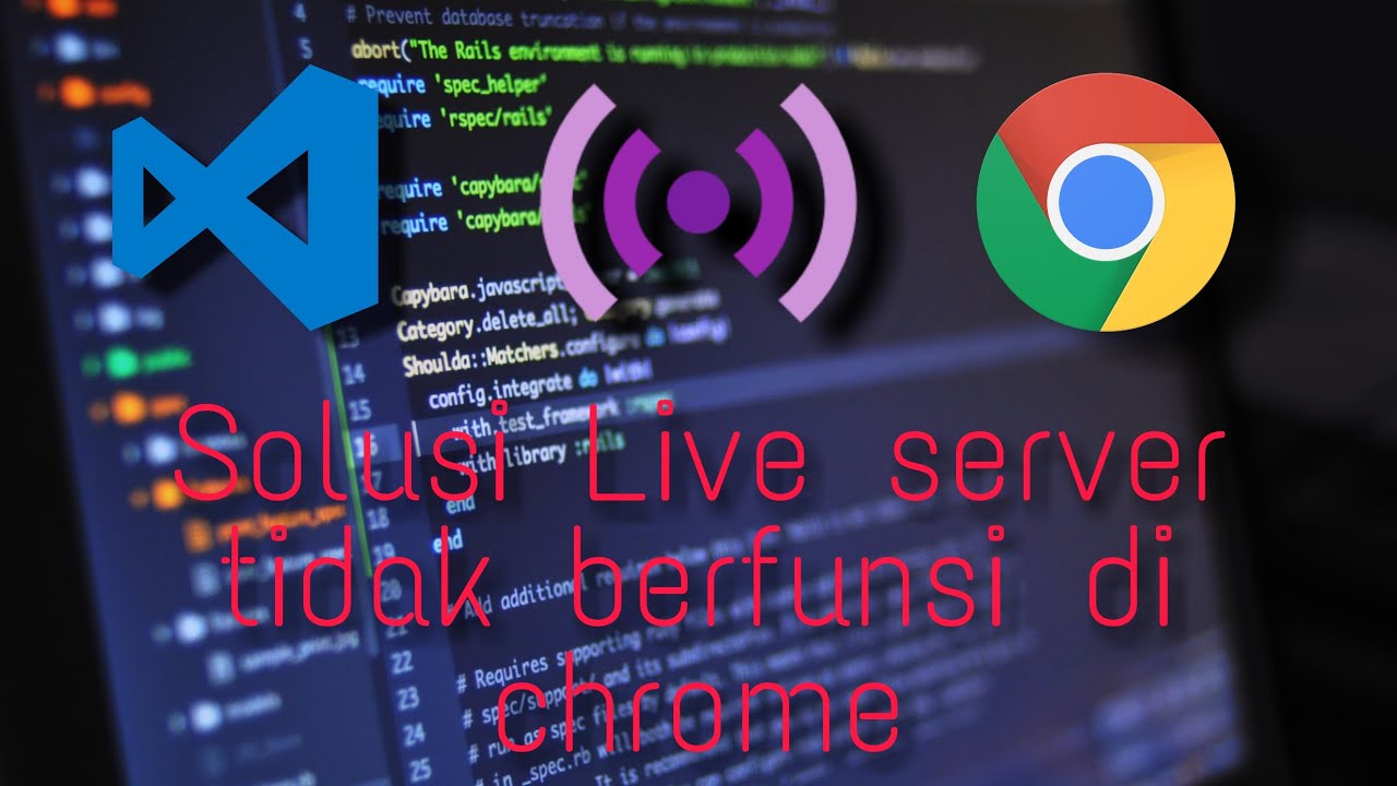 SOLUSI LIVE SERVER VISUAL STUDIO CODE TIDAK BERFUNGSI DI BROWSER CHROME