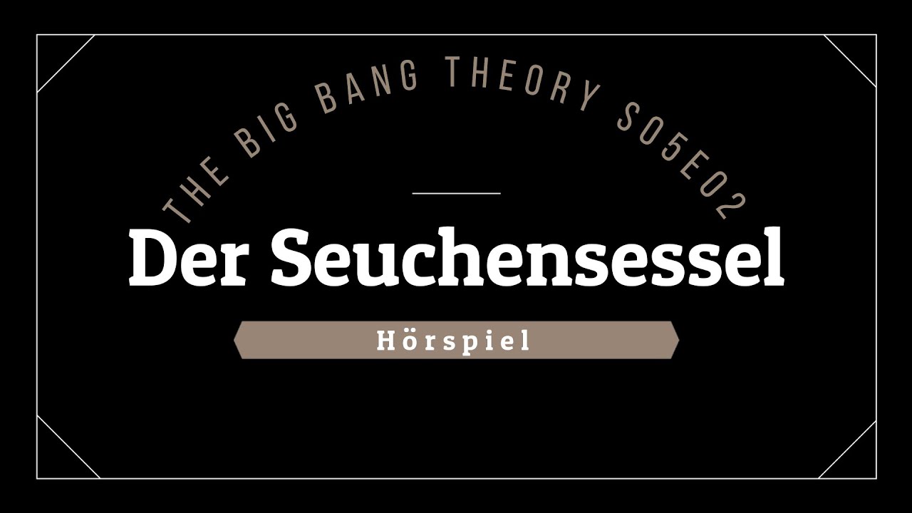 The Big Bang Theory Hörspiel - S05E02 Der Seuchensessel | Blackscreen, Einschlafen
