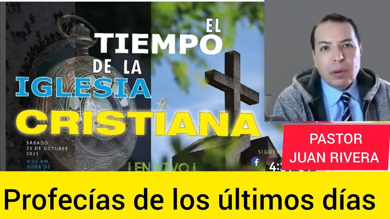 PASTOR_ JUAN RIVERA _TEMA:🛑 EL TIEMPO PARA LA IGLESIA CRISTIANA 