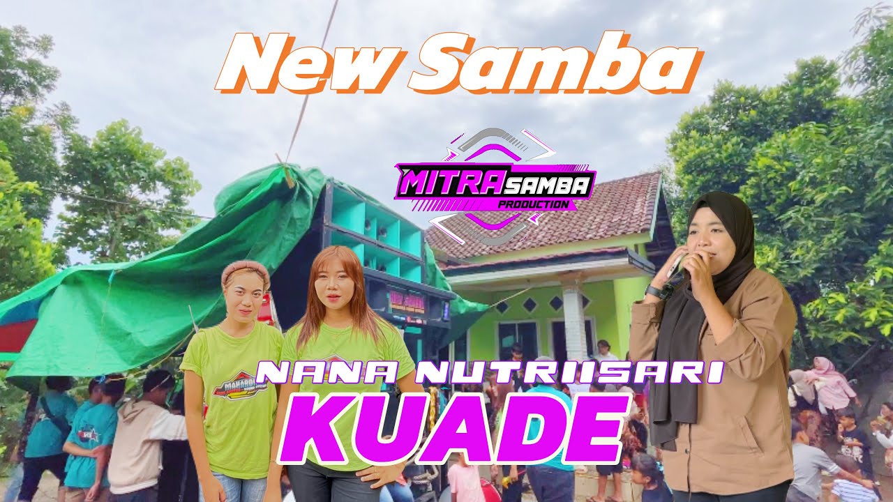 KUADE - NANA NUTRIISARI FT NEW SAMBA LAGU SASAK VIRALLL