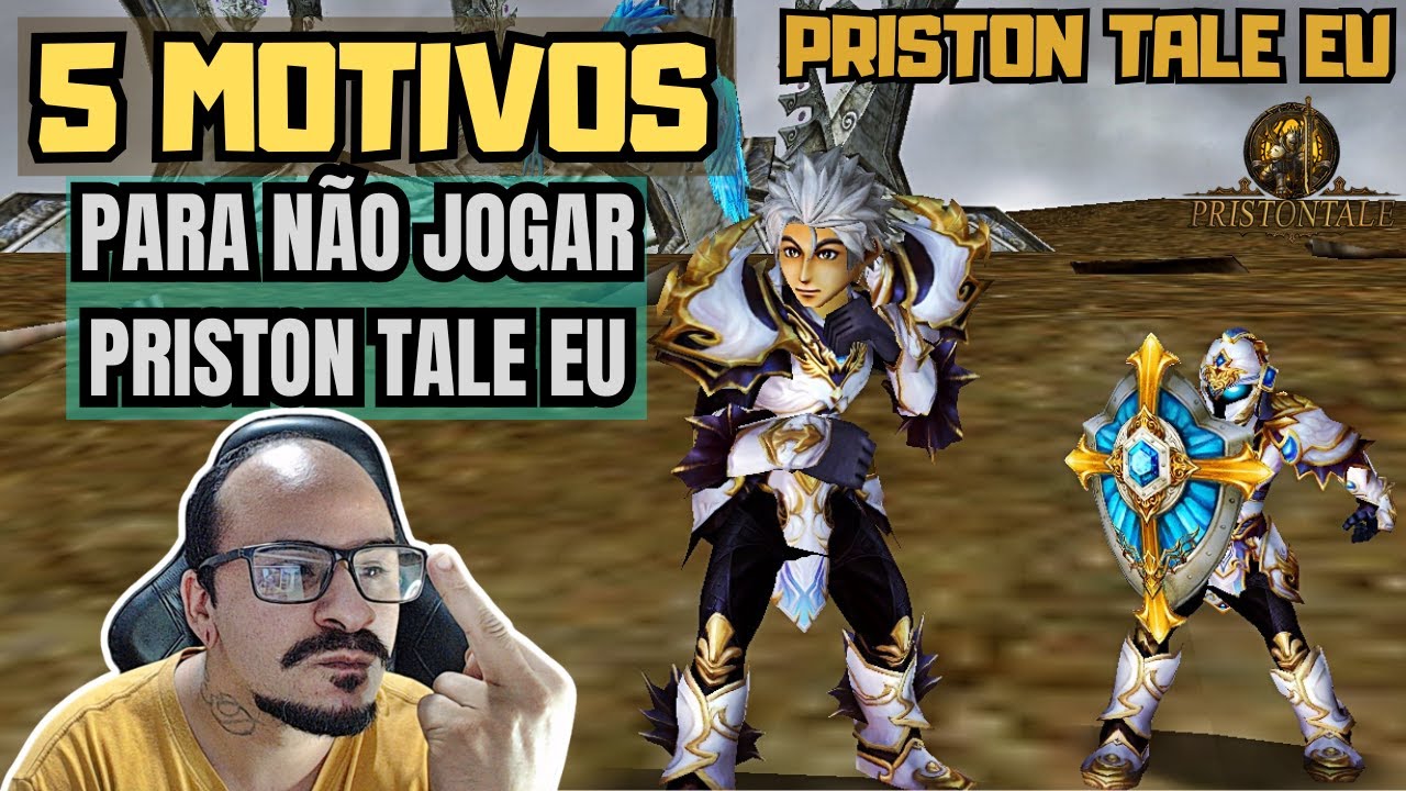 5 MOTIVOS PARA NÃO JOGAR ( PRISTON TALE EU )