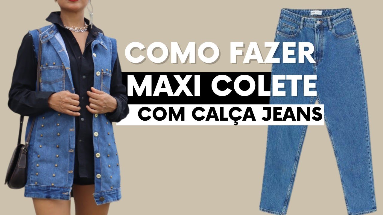 Como Fazer MAXI COLETE Com Pernas de Calça Jeans