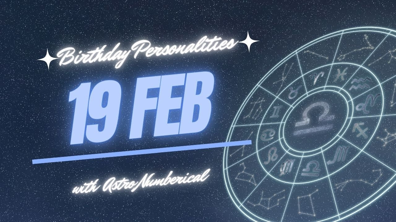 19 February Zodiac Horoscope: Birthday Personality & Traits Revealed