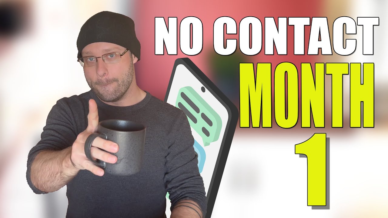 No Contact Month 1 Guide
