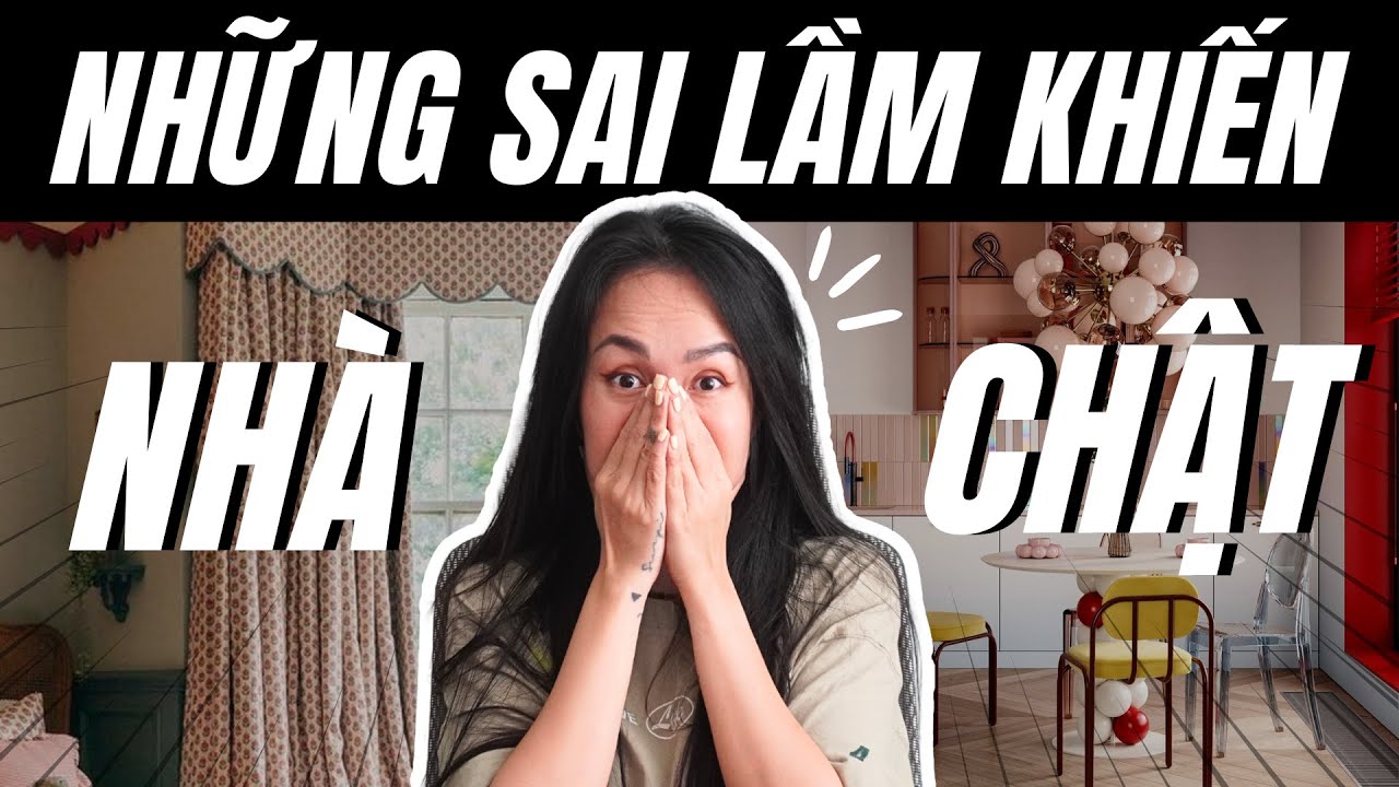 Sai lầm nội thất | 7 lỗi bố trí khiến nhà bạn chật hơn! | Kat Studio