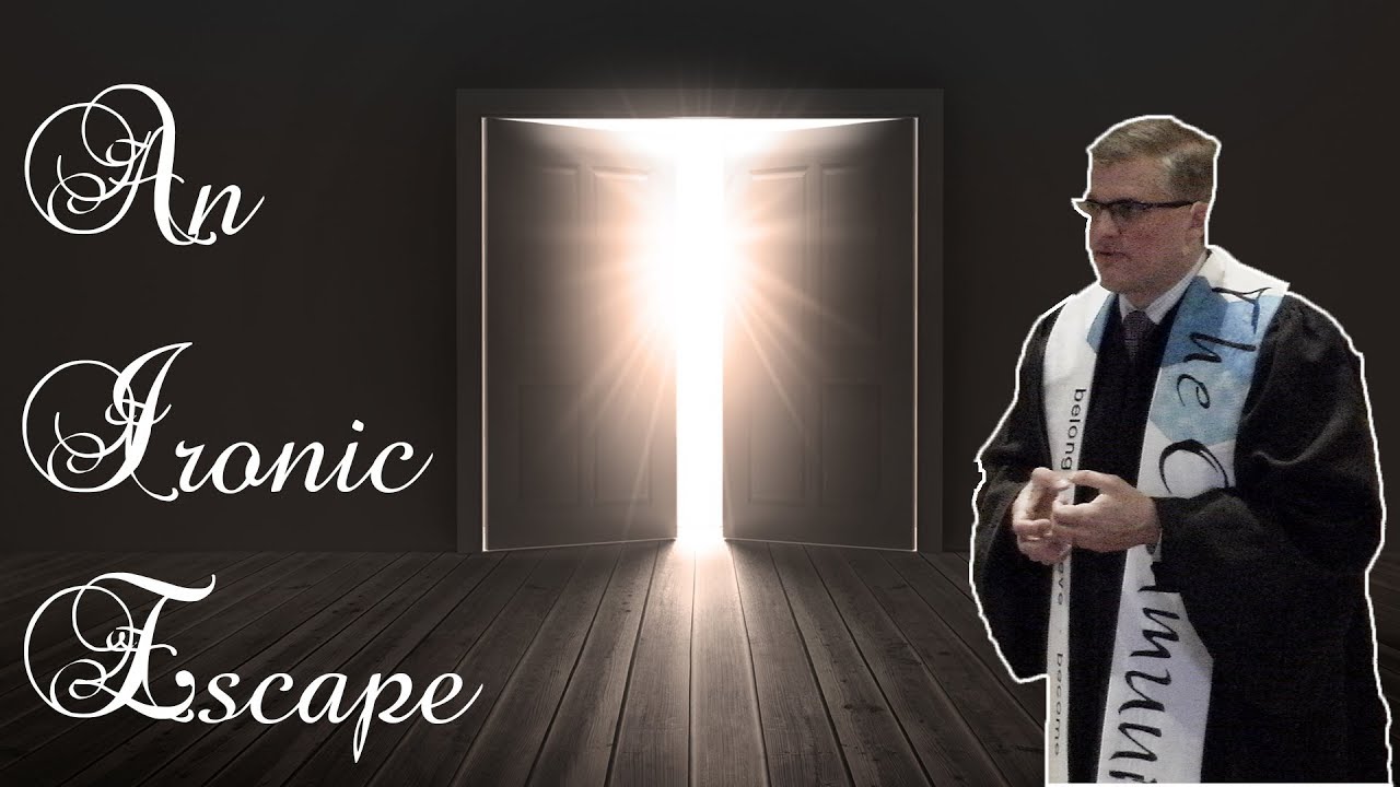 An Ironic Escape