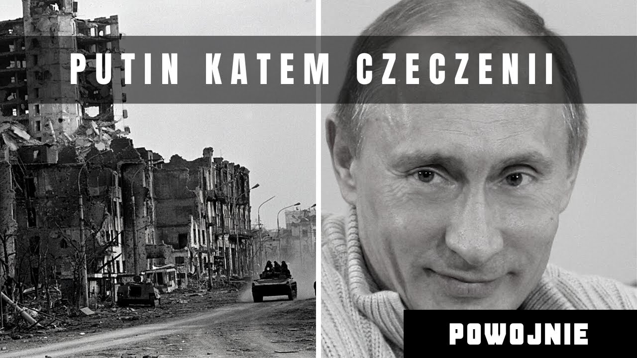 Pierwsza wojna Putina. Rosja ponownie napada na Czeczenię. Taktyka totalnego zniszczenia i terroru.
