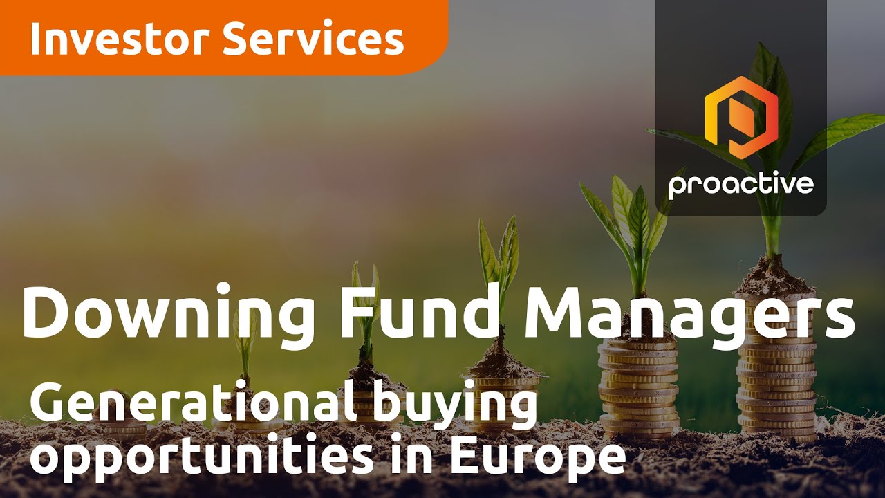 Generational buying opportunities in Europe - why Downing Fund Managers are so excited