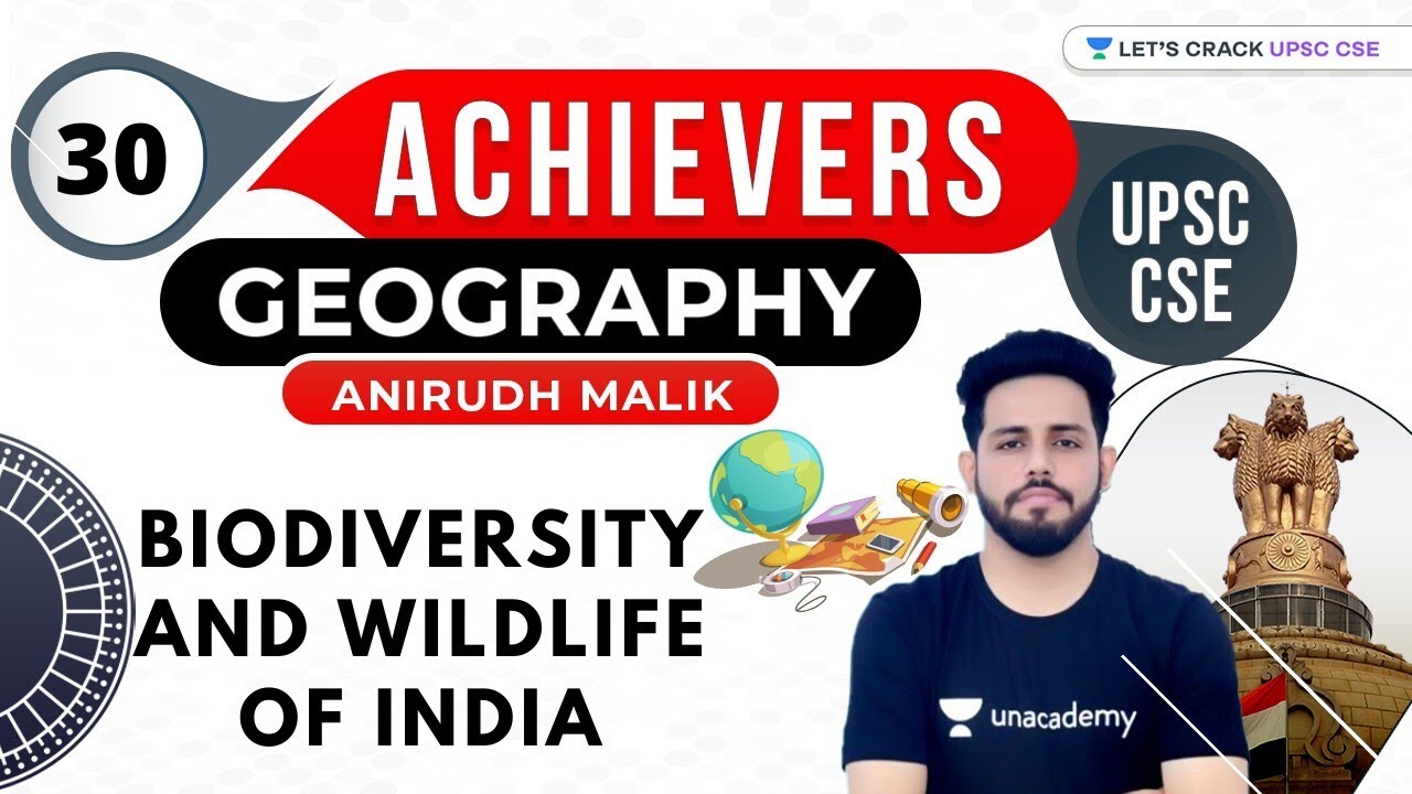 UPSC CSE Achievers | Geography by Anirudh Malik | Biodiversity And Wildlife of India