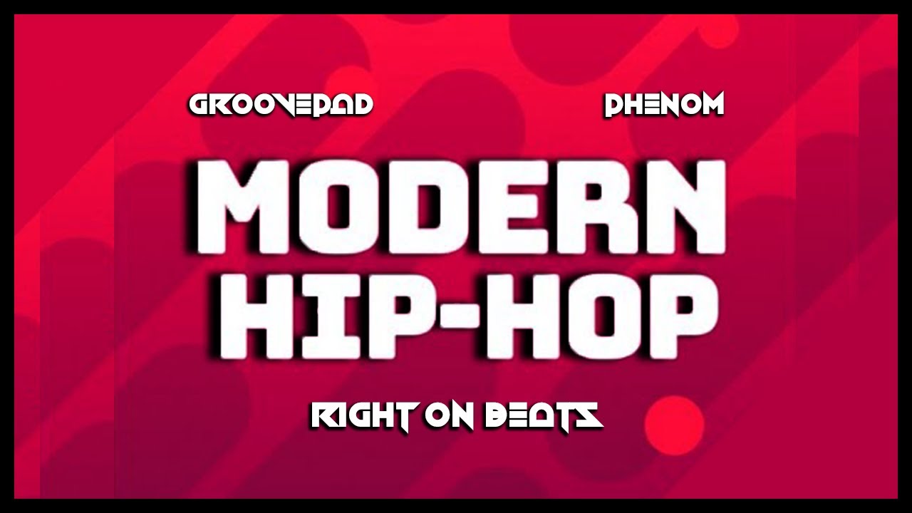 Modern Hip Hop | Groovepad | Phenom (vol.2)