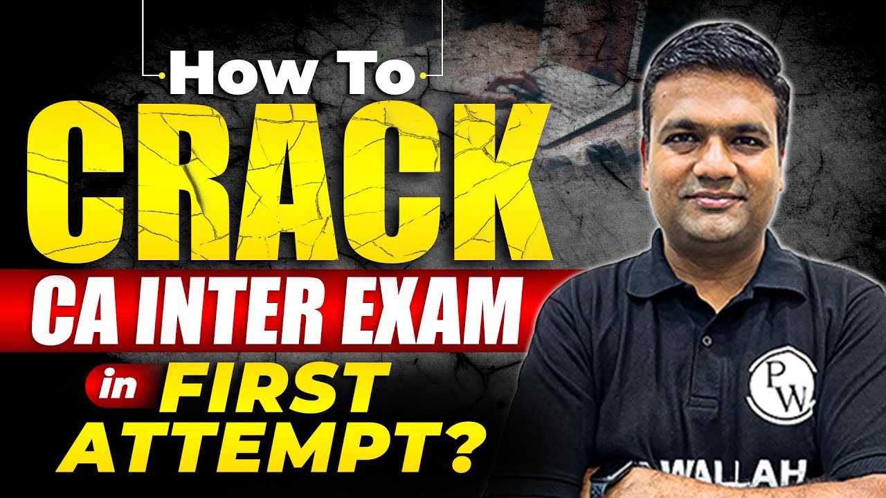 How To Crack CA Inter Exam in First Attempt?🤔 Best Strategy || CA Intermediate by PW
