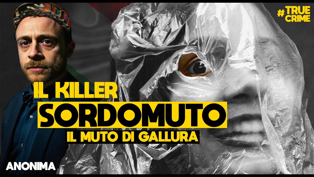 IL KILLER SORDOMUTO - LA SCIA DI 70 CORPI DEL MUTO DI GALLURA