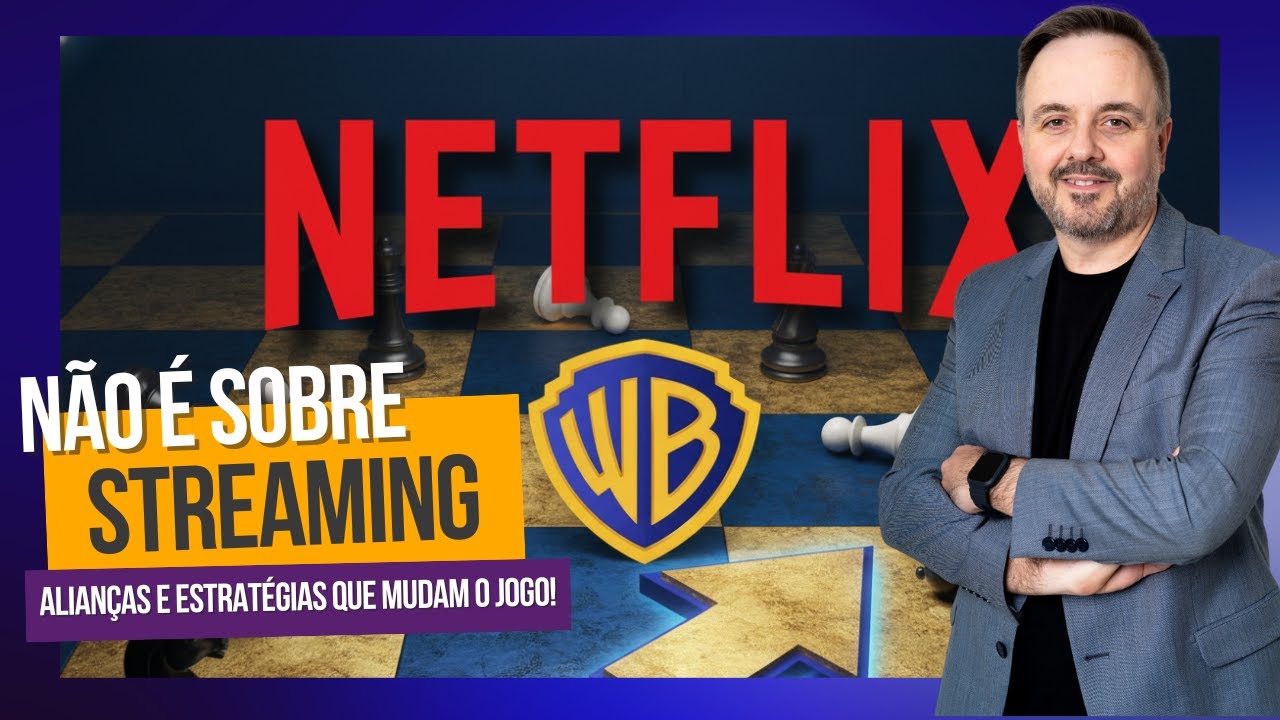 Netflix + Warner: o acordo que mudou as regras da liderança no streaming