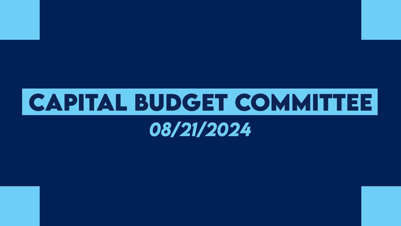 Capital Budget Committee 8-21-2024