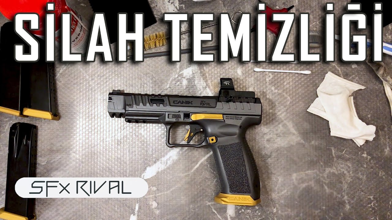 CANIK SFX RIVAL TEMİZLİK | SİLAH TEMİZLİĞİ PÜF NOKTALARI