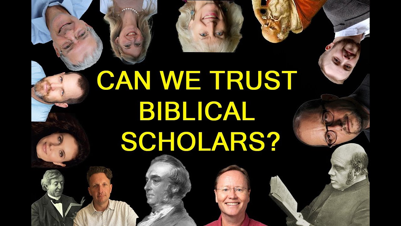 CAN WE TRUST BIBLICAL SCHOLARS?