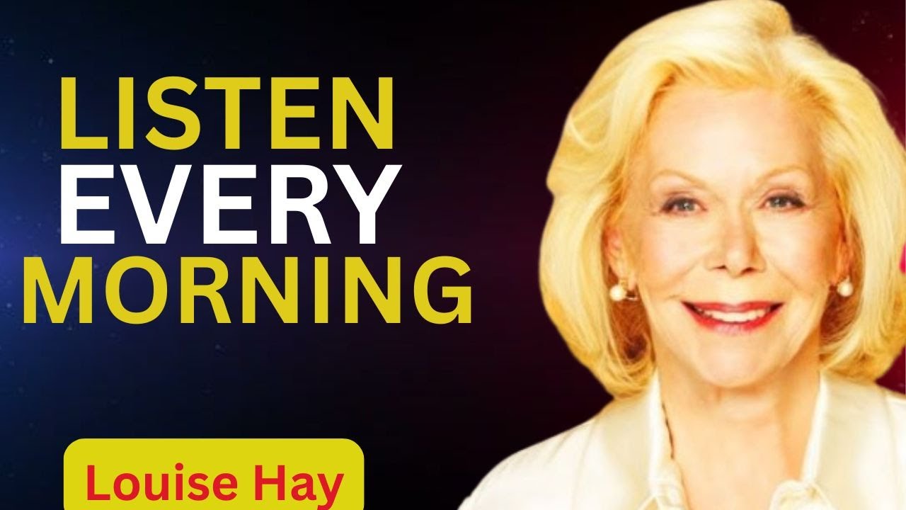 Louise Hay.Listen Every Morning to Reset Your Mind and Energy