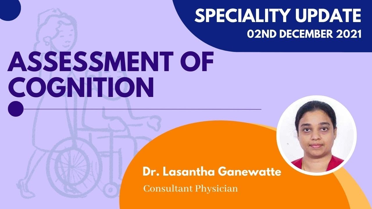 SU - Cognitive assessment in older adults - Dr  Lasantha Ganewatte