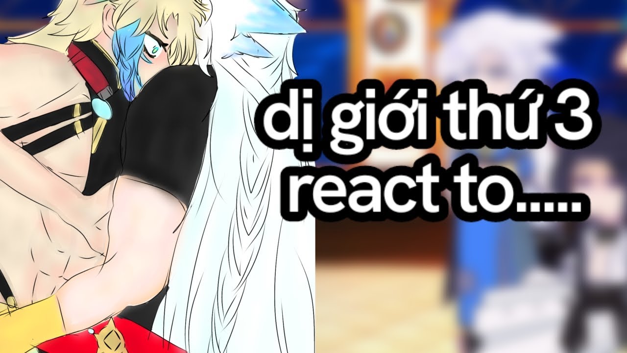 past cường giả đến từ trại tâm thần react to ....../part 3 /part 4??? :)// dị giới 4//