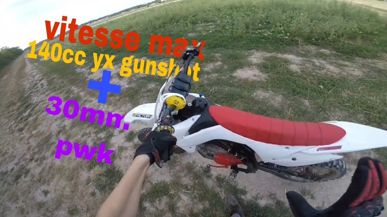 vitesse max 140cc yx gunshot + carburateur 30mm Pwk réglée