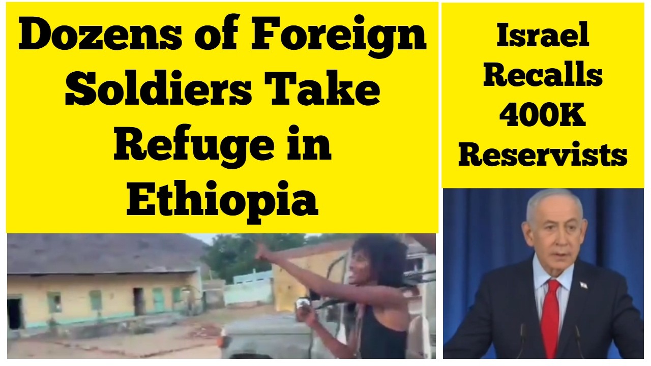 Dozens of Foreign Soldiers Take Refuge in Ethiopia | Iran US Israel War Updates