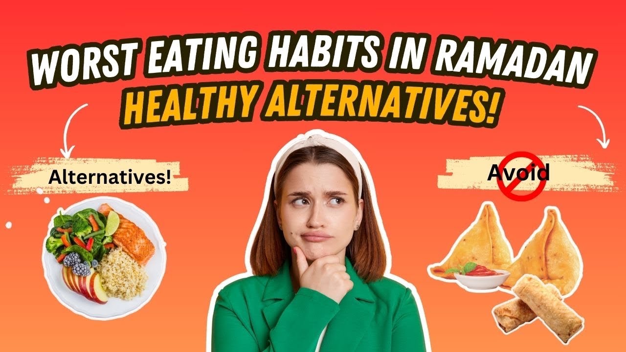 Eating Mistakes We Make In Ramadan - Ramzan Men Yeh Khanay Na Khayen - Worst Foods To Eat In Ramadan