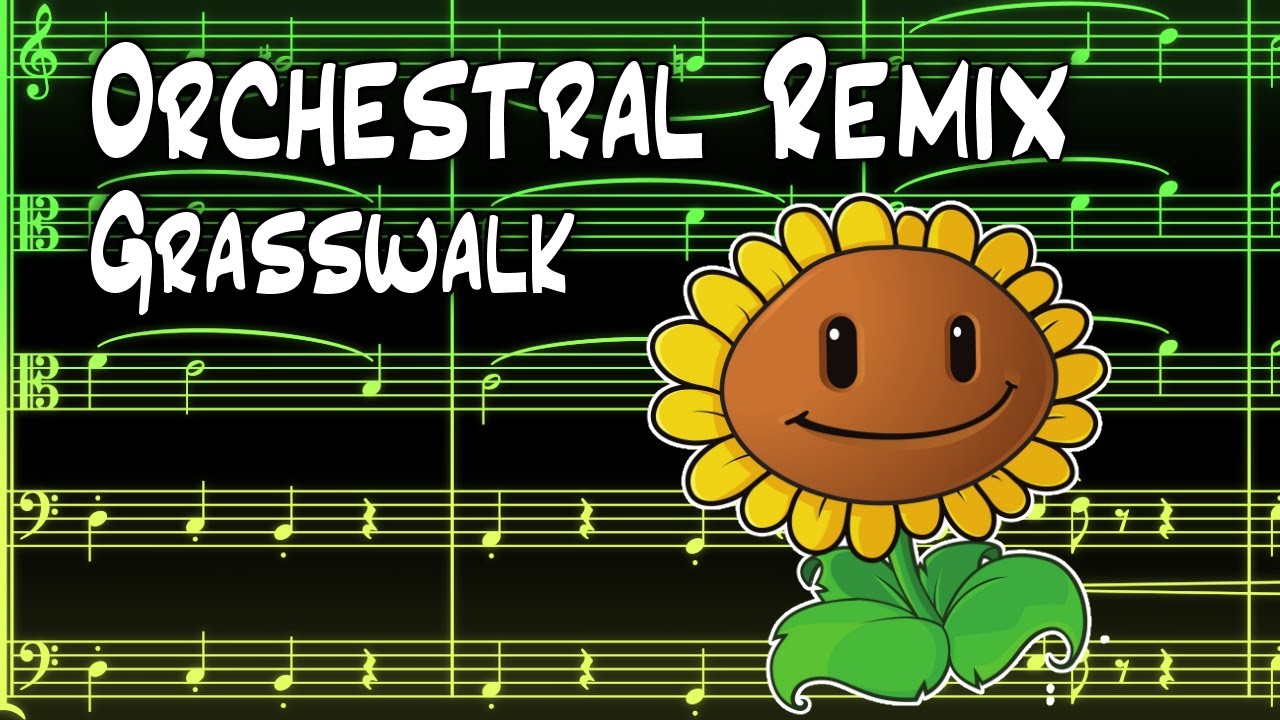 Grasswalk - Orchestral Remix Plants vs Zombies