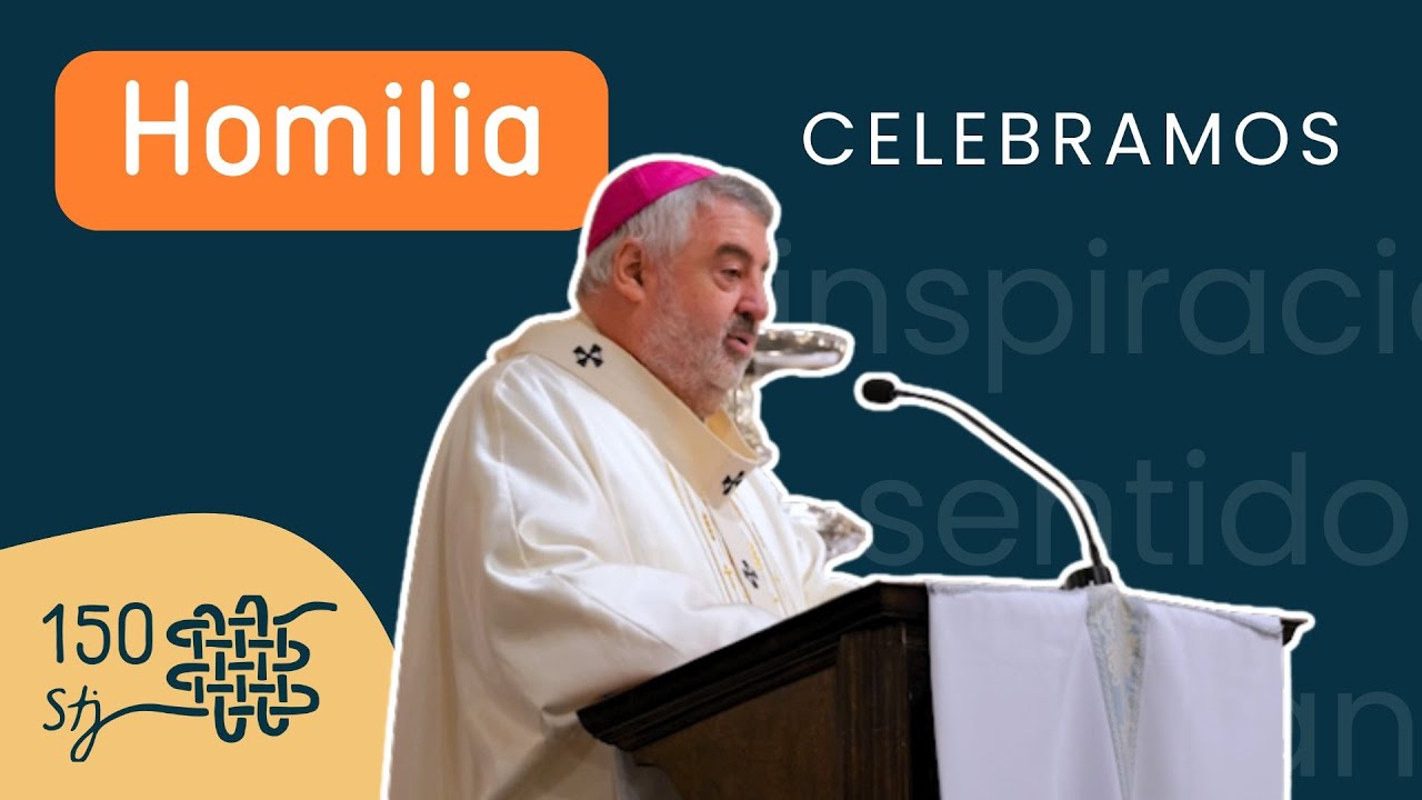 Homilia de la eucaristía de apertura del 150 aniversario
