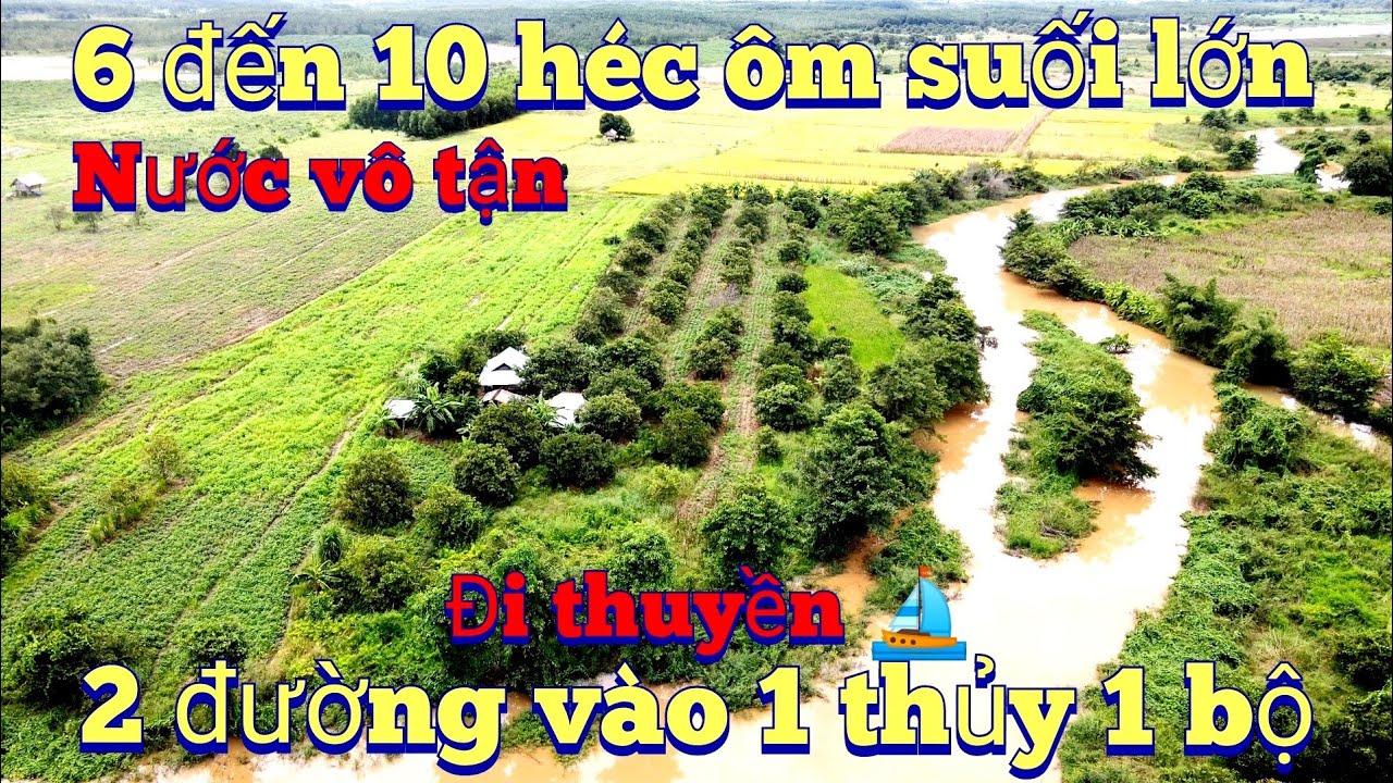 Cần nhượng 6 đến 10 ha ôm suối lớn có lẻ vài sào 2 đường thủy bộ.