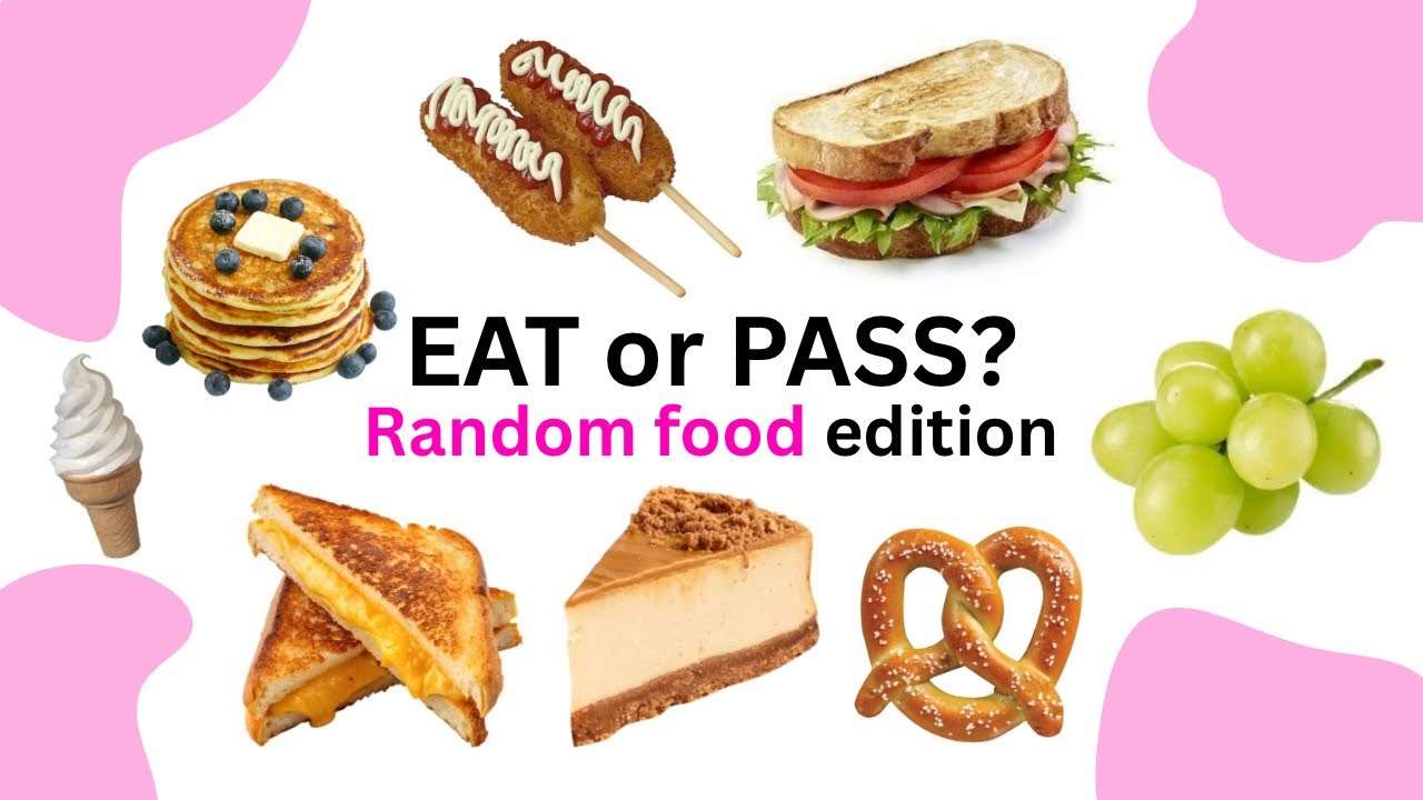 EAT or PASS? Random Food Edition 🥧🥗