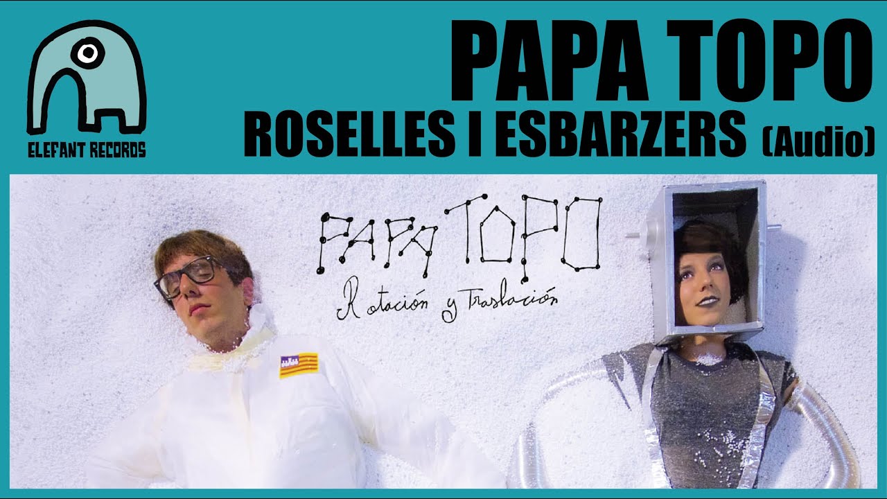 PAPA TOPO - Roselles i Esbarzers [Audio]